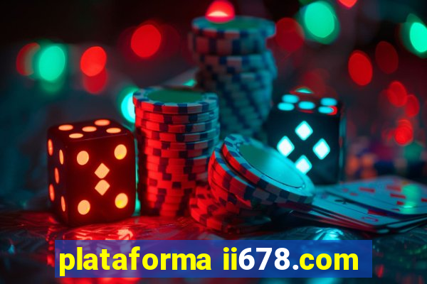 plataforma ii678.com